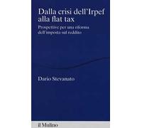 Dalla crisi dell'Irpef alla Flat tax. Prospettive per una riforma dell'imposta sul reddito