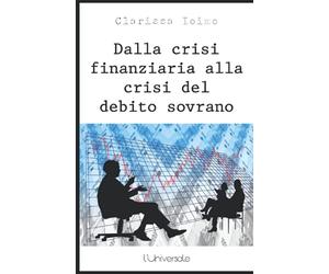 Dalla crisi finanziaria alla crisi del debito sovrano