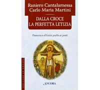Dalla croce la perfetta letizia. Francesco d'Assisi parla ai preti