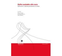 Dalla custodia alla cura. Infermieri e riforma psichiatrica in Italia