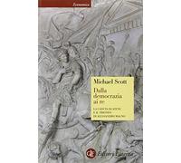 Dalla democrazia ai Re. la caduta di Atene e il trionfo di Alessandro Magno