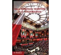 Dalla democrazia «incompiuta» alla «postdemocrazia». Percorsi storici del ...