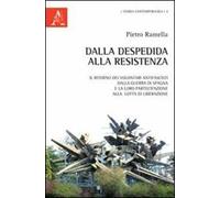 Dalla Despedida alla Resistenza. Il ritorno dei volontari antifascisti dalla guerra di Spagna e la loro partecipazione alla lotta di liberazione europea
