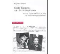 Dalla diaspora, voci in contrappunto. Hannah Arendt ed Edward W. Said nel ...