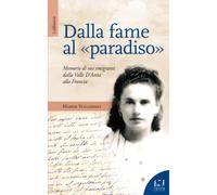 Dalla fame al «paradiso»di Maryse Vuillermet - Fusta editore, 2022
