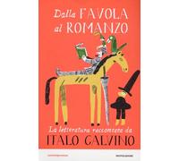Dalla favola al romanzo. La letteratura raccontata da Italo Calvino