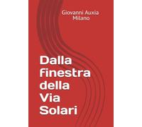 Dalla finestra della Via Solari