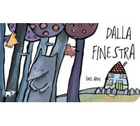 Dalla finestra. Ediz. a colori