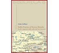 Dalla Francia al nuovo mondo: feudi e signorie nella valle del San Lorenzo