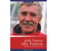 Dalla Francia alla Francia, lasciando l'Antartide a dritta - Wilson Rich