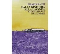 Dalla ginestra alla lavanda. Storia di penna e di camorra