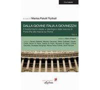 Dalla Giovine Italia a Giovinezza!. Vol. 2: Il trasformismo ideale e ideologico dalla breccia di Porta Pia alla marcia su Roma