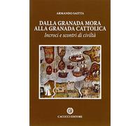 Dalla granada mora alla granada cattolica