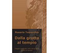 Dalla grotta al tempio