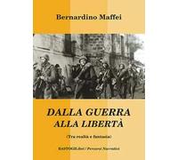 Dalla guerra alla libertà (Tra realtà e fantasia)