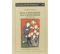 Dalla intuizione alla istituzione. I francescani