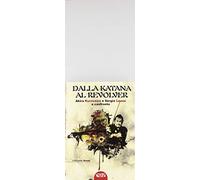 Libri Riccardo Rosati - Dalla Katana Al Revolver. Akira Kurosawa E Sergio Leone