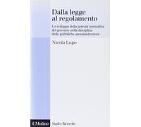 Dalla legge al regolamento. Lo sviluppo della potestà normativa del Governo nell