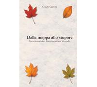 Dalla mappa allo stupore. Escursionando, escuriosando, vivendo
