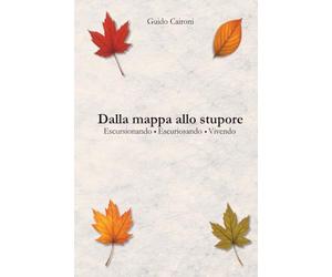 Dalla mappa allo stupore. Escursionando, escuriosando, vivendo