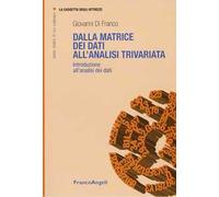 Dalla matrice dei dati all'analisi trivariata. Introduzione all'analisi dei dati