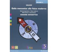 Dalla meccanica alla fisica moderna. Per le Scuole superiori. Con e-book. Con es