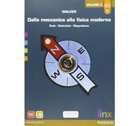 Dalla meccanica alla fisica moderna. Per le Scuole superiori. Con e-book. Con espansione online (Vol. 2)