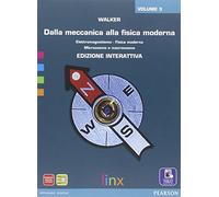 Dalla meccanica alla fisica moderna. Per le Scuole superiori. Con e-book. Con espansione online (Vol. 3)