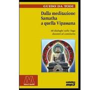Dalla meditazione Samatha a quella Vipassana. 40 dialoghi sullo yoga davanti al caminetto. Con 2 audiolibri