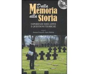 Dalla memoria alla storia. Esperienze educative e questioni teoriche. Con DVD