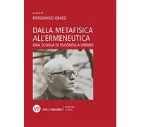 Dalla metafisica all'ermeneutica. Una scuola di filosofia a Urbino