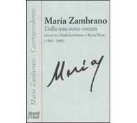 Dalla mia notte oscura. Lettere tra Maria Zambrano e Reyna Rivas (1960-1989)