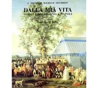 Dalla mia vita. Viaggi e soggiorno a Napoli