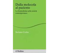 Dalla molecola al paziente. La biomedicina nella società contemporanea