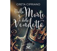 Dalla morte e dalla vendetta