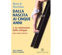 Dalla nascita ai cinque anni. La valutazione dello sviluppo (Vol. 2)