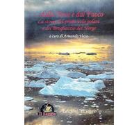 Dalla neve e dal fuoco. La storia del primo volo polare e del Brogliaccio del Norge