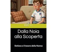Dalla Noia alla Scoperta: Stefano e il tesoro della Nonna