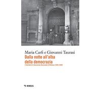 Dalla notte all'alba della democrazia. I comitati di liberazione nazionale di Modena (1943-1947)