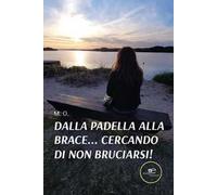 Dalla padella alla brace... Cercando di non bruciarsi!