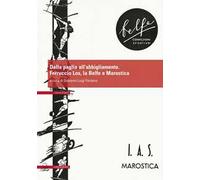 Dalla paglia all'abbigliamento. Ferruccio Los, la Belfe e Marostica