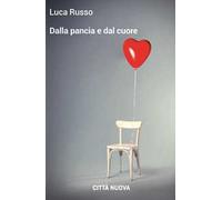 Dalla pancia e dal cuore
