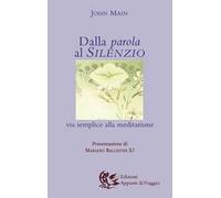Dalla parola al silenzio. Via semplice alla meditazione