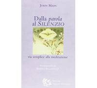 Dalla parola al silenzio. Via semplice alla meditazione [Paperback] [May 26, 200
