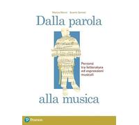 Dalla parola alla musica. Per le Scuole superiori. Con espansione online