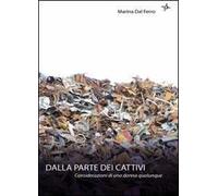 Dalla parte dei cattivi. Considerazioni di una donna qualunque