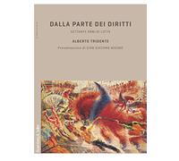 Alberto Tridente – Dalla parte dei diritti. Settanta anni di lotta