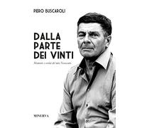 Dalla parte dei vinti. Memorie e verità del mio Novecento. Ediz. speciale