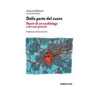 Dalla parte del cuore. Storie di un cardiologo e dei suoi pazienti