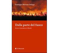 Dalla parte del fuoco. Ovvero il paradosso di Bambi - Delogu Giuseppe M.